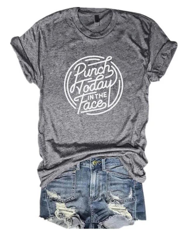 Punch Today in the Face T-shirt