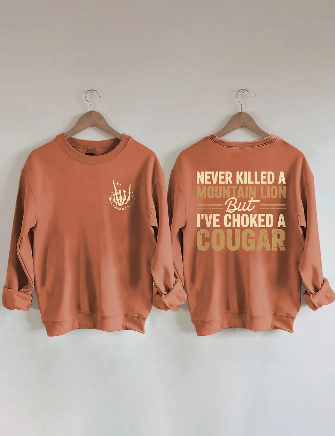 Never Killed A Mountain Lion But I've Choked A Cougar Sweatshirt