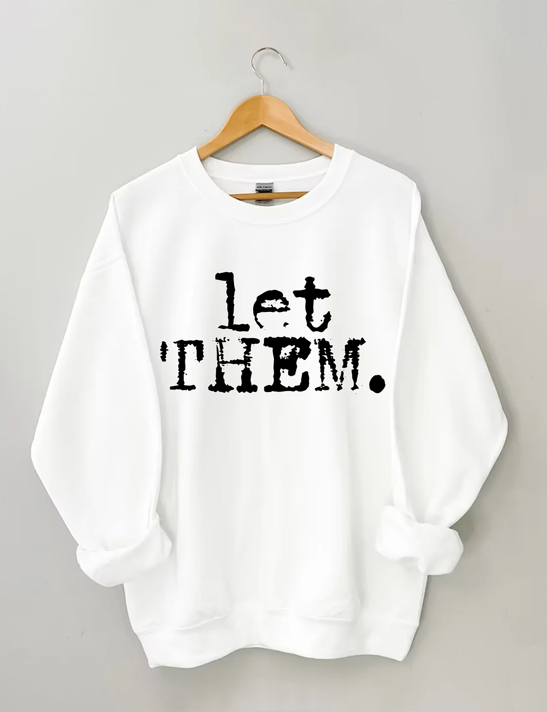 Let Them Typography Sweatshirt	