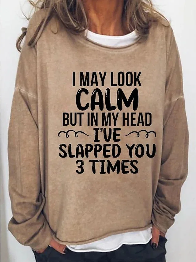 Women's I May Calm But In My Head I've Slapped You 3 Times Funny Print T-Shirt