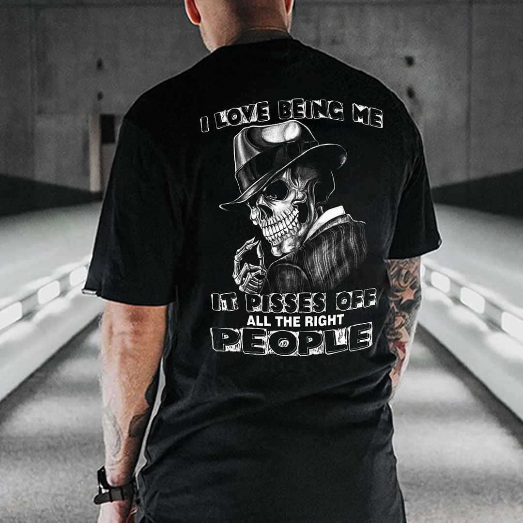 I LOVE BEING ME IT PISSES OFF ALL THE RIGHT PEOPLE Skeleton Print Men's T-shirt