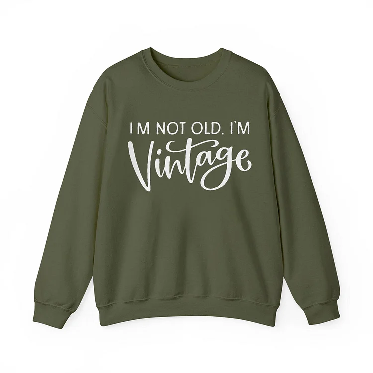Teecade Teecade I'm Not Old I'm Vintage Art Print Casual Sweatshirt