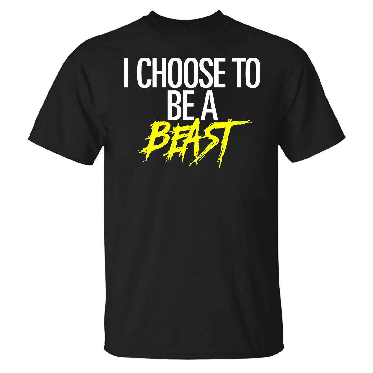 I Choose To Be A Beast Printed T-shirt WOLVES