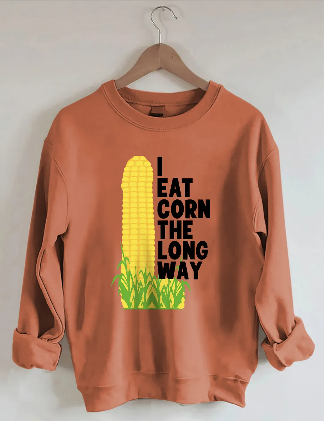 I Eat Corn The Long Way Sweatshirt