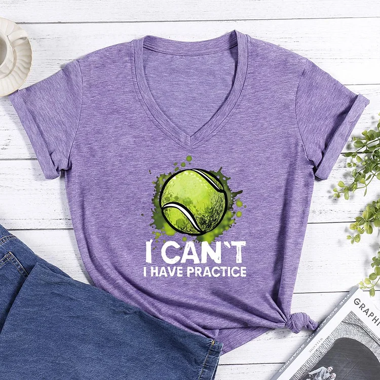 I Can't I Have Practice Tennis V-neck T Shirt-Annaletters