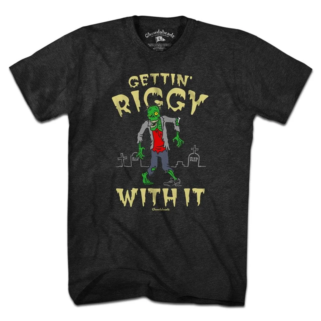 Gettin' Riggy With It T-Shirt
