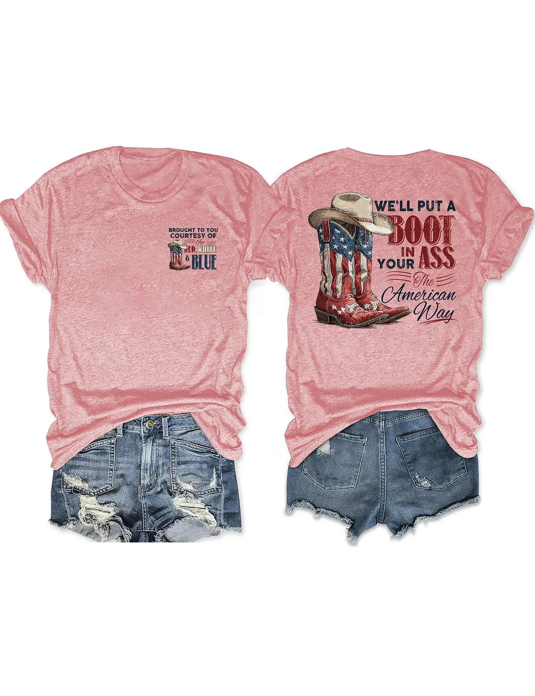 We'll Put A Boot In Your Ass The American Way T-shirt