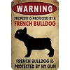 La propri&eacute;t&eacute; est prot&eacute;g&eacute;e par un bouledogue fran&ccedil;ais - Panneaux en &eacute;tain m&eacute;tallique(20*30cm/30*40cm)