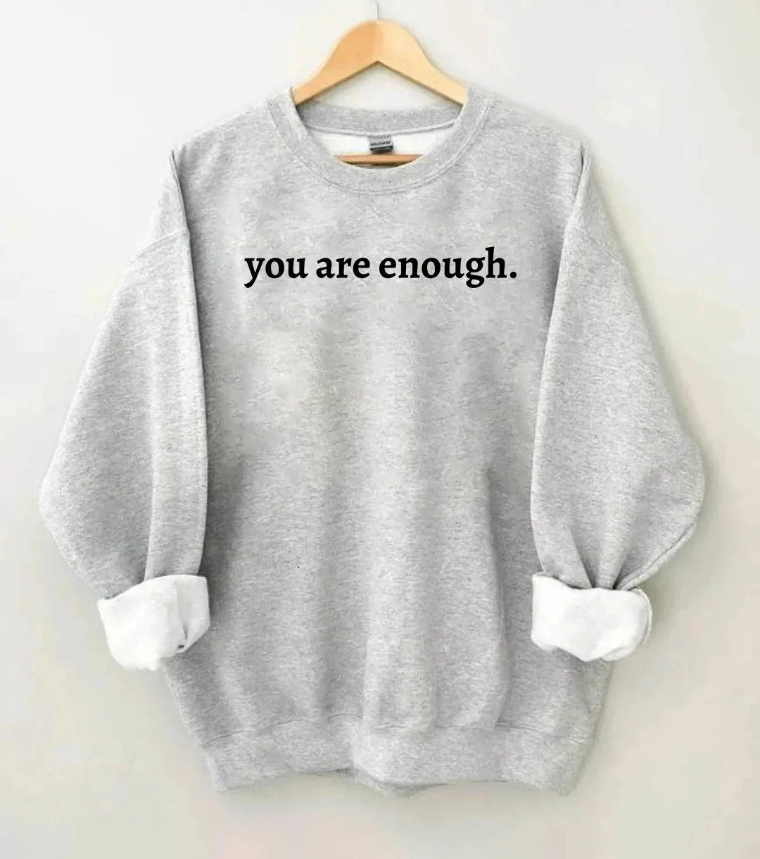 You Are Enough Sweatshirt