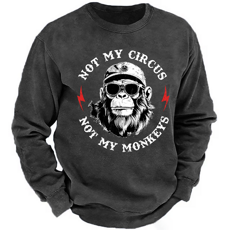 Not My Circus Not My Monkeys Sweatshirt-Custom Your Name