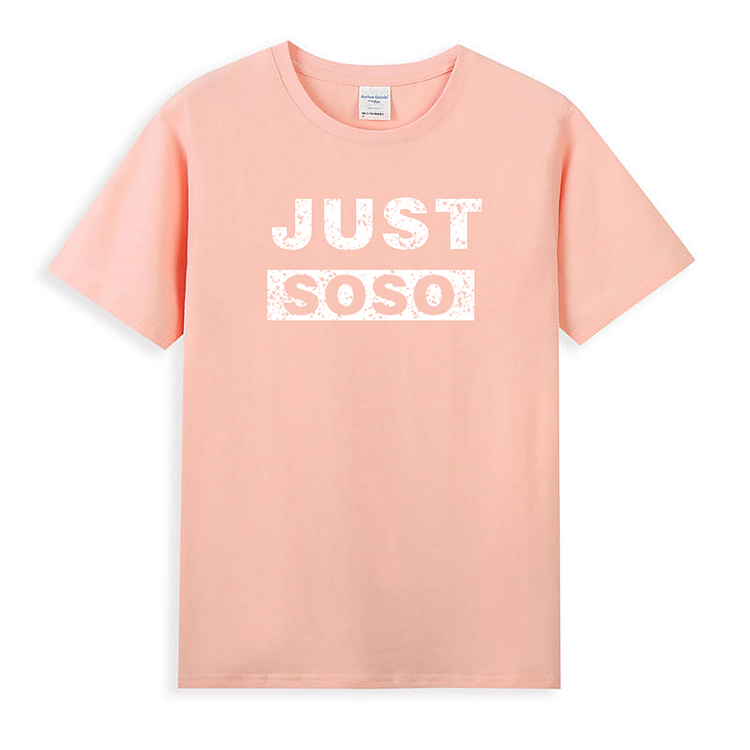 Unisex Multy-color Just Soso Shirts Light Pink