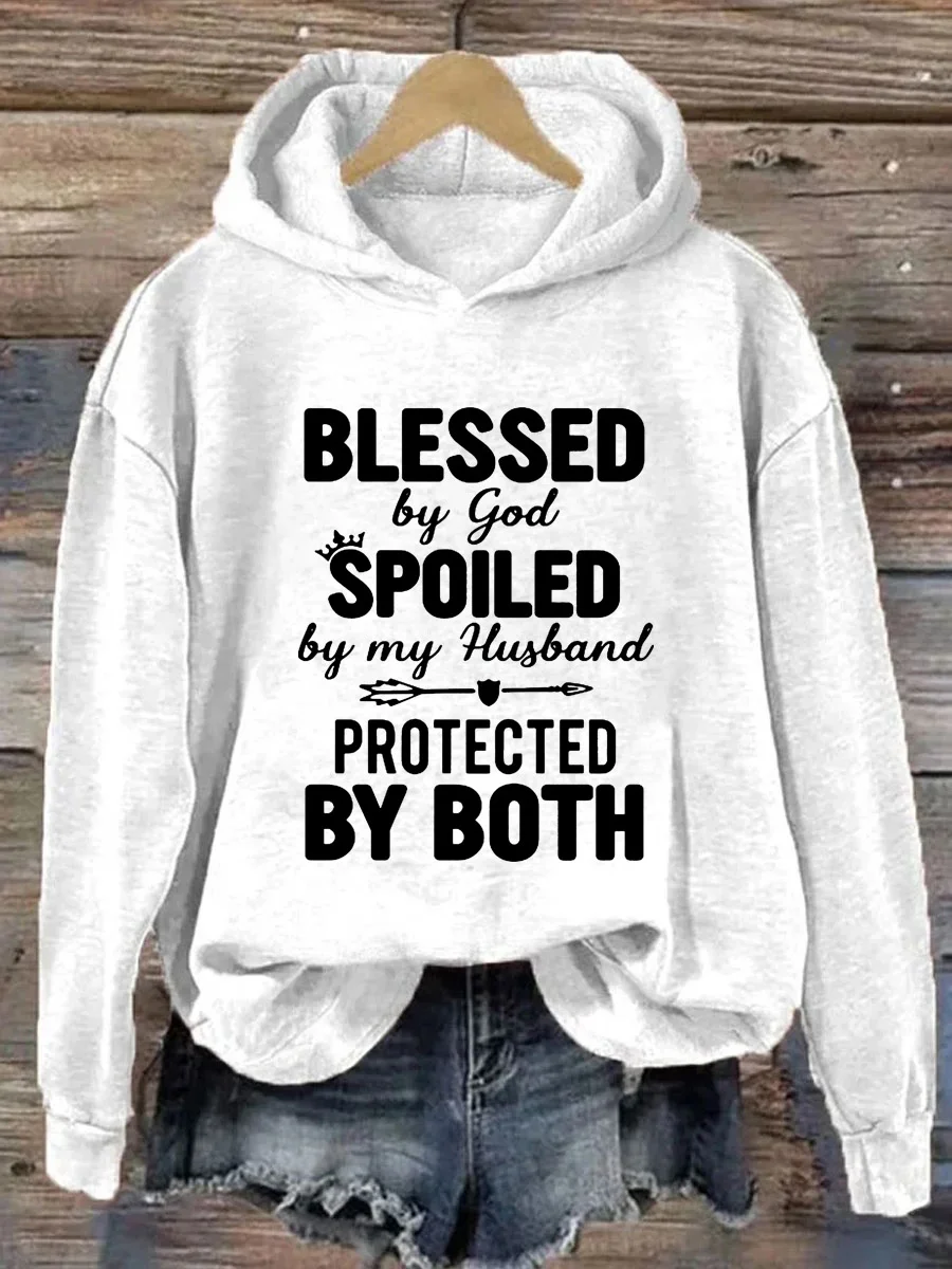 Blessed By God Spoiled By My Husband Protected By Both Hoodie