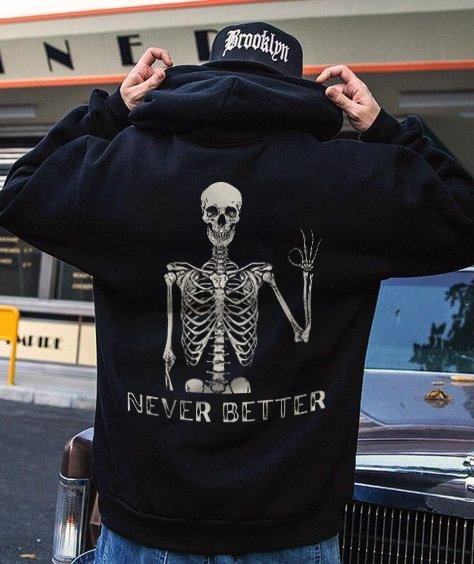 NEVER BETTER Print Casual Hoodie - Krazyskull