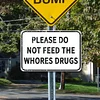 Warning Please Do Not Feed The Whores Drugs - Vintage Metal Signs(12*16Inch) - Warning