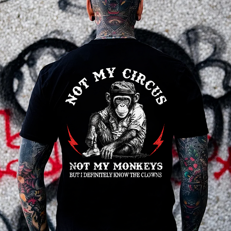 Not My Circus Not My Monkeys But I Definitely Know The Clowns T-shirt