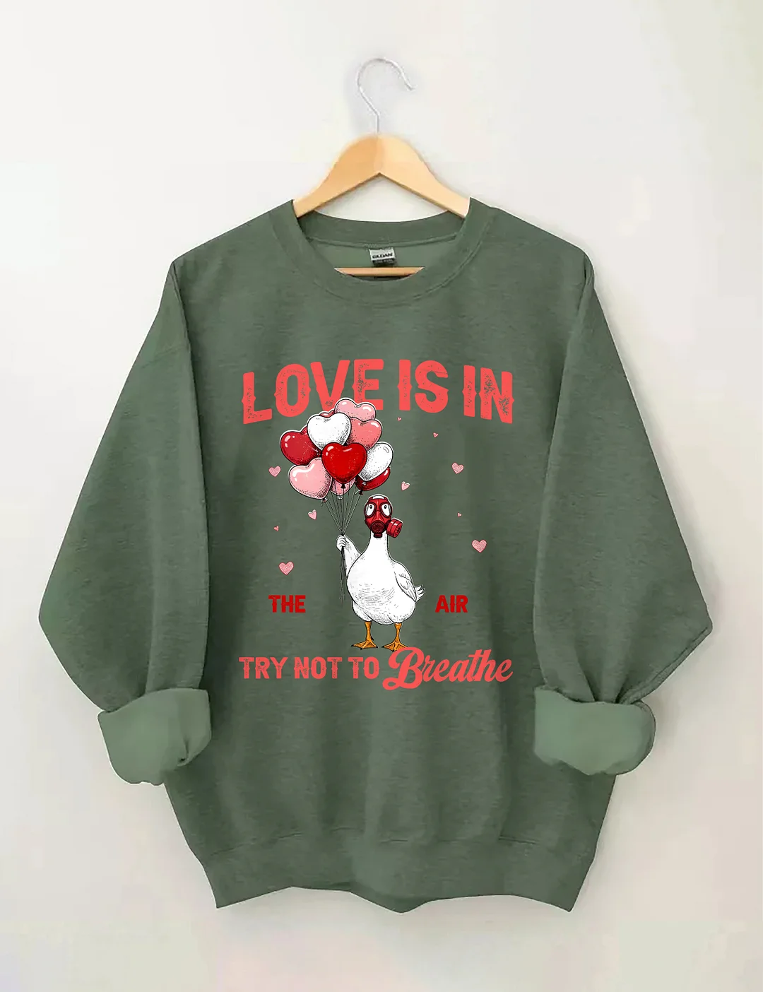 Love Is In The Air Try Not To Breathe Sweatshirt