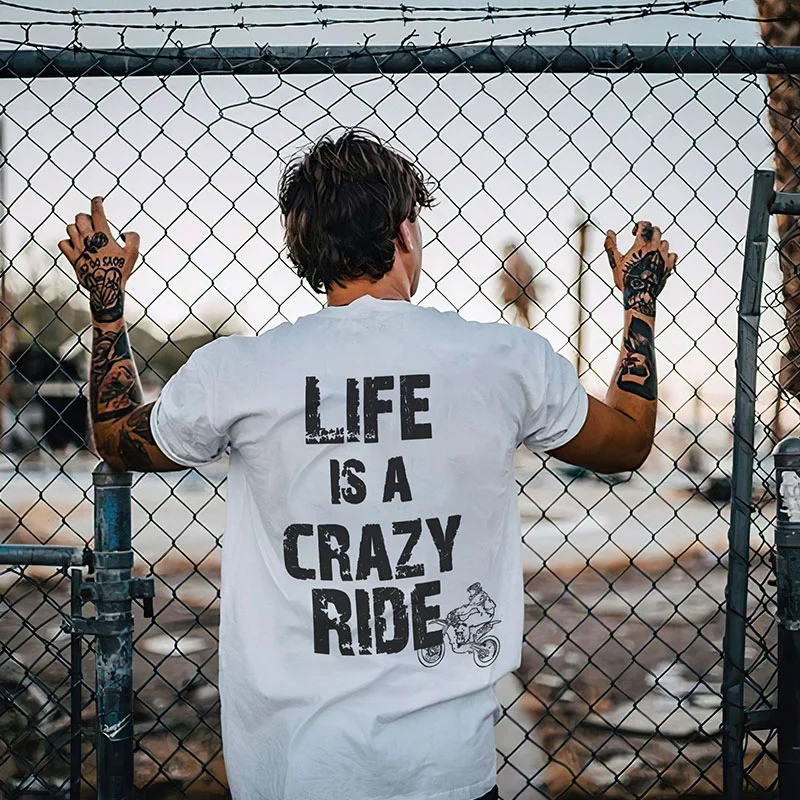 LIFE IS A CRAZY RIDE White Print T-Shirt