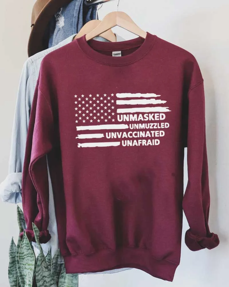 Unmasked Unmuzzled Unvaccinated Unafraid Sweatshirt