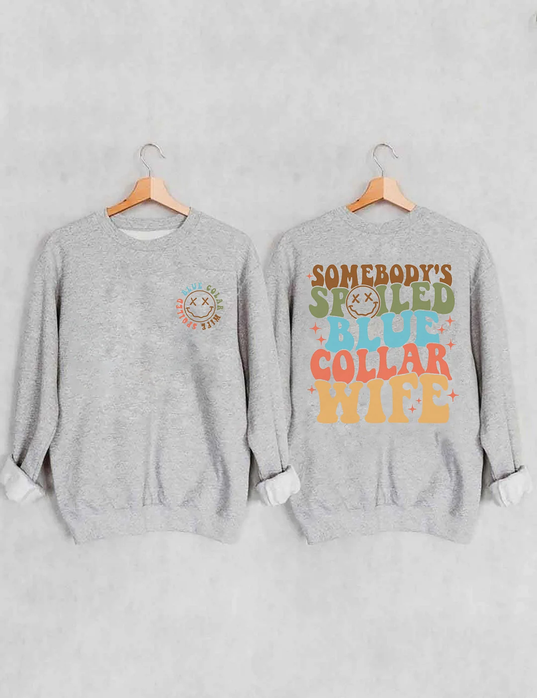 Somebody's Spoiled Blue Collar Wife Sweatshirt