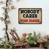 Nobody cares, work harder - Vintage Metal Signs(8*12Inch)  - Warning