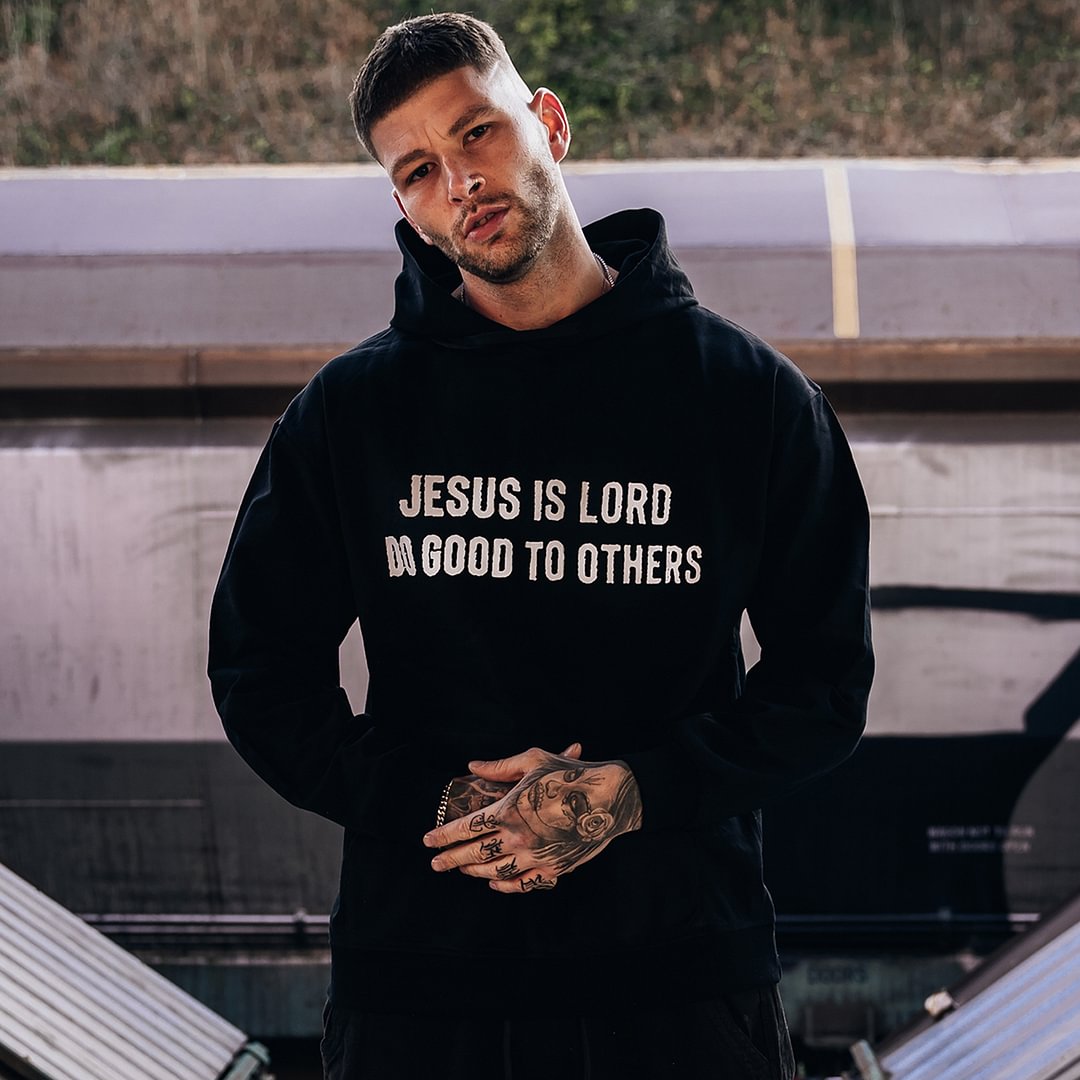 Jesus Is Lord Do Good To Others Men's Hoodie