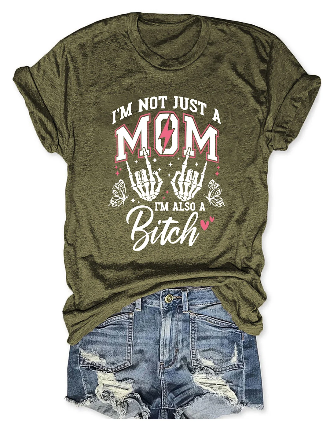 I'm Not Just A Mom I'm A Bitch T-shirt