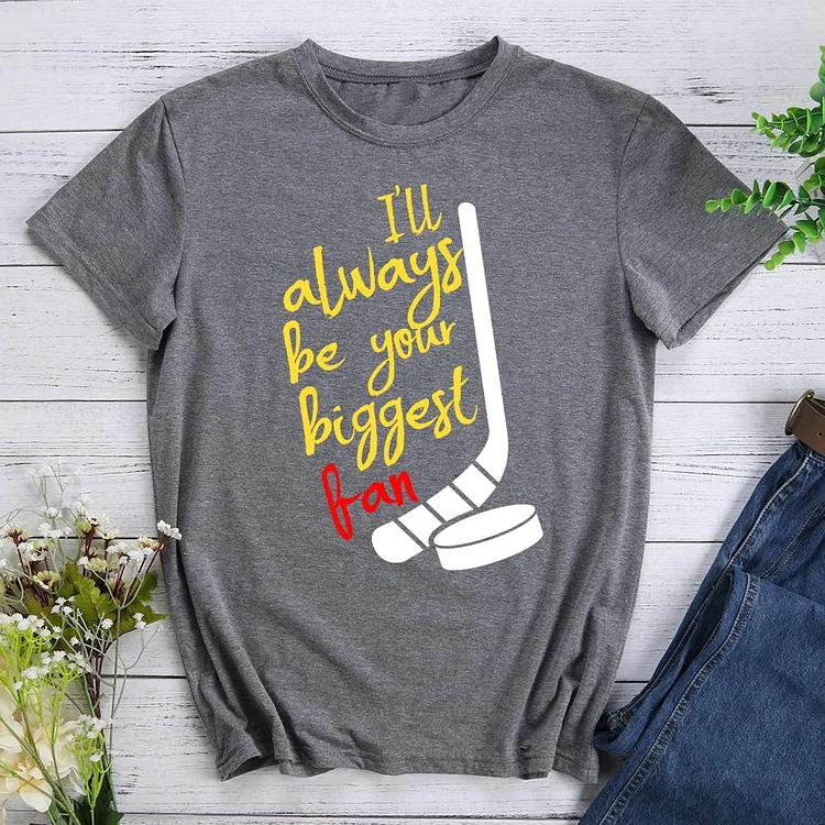 I'll Always Be Your Biggest Fan Hockey T-Shirt-611431-Annaletters