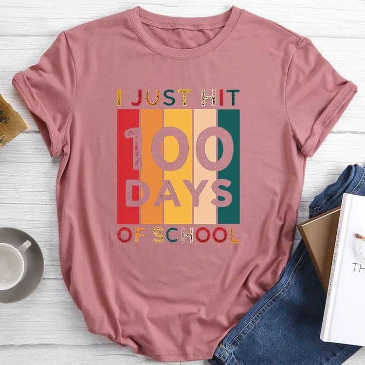 I just hit 100 days of school Round Neck T-shirt