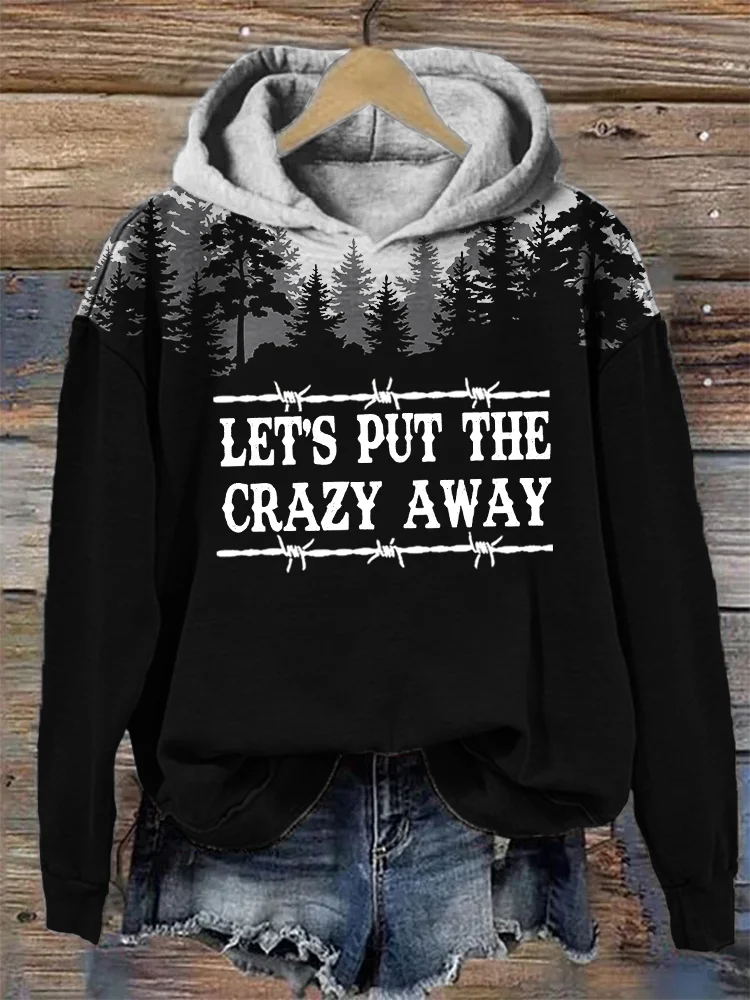 Let's Put the Crazy Away Forest Contrast Hoodie