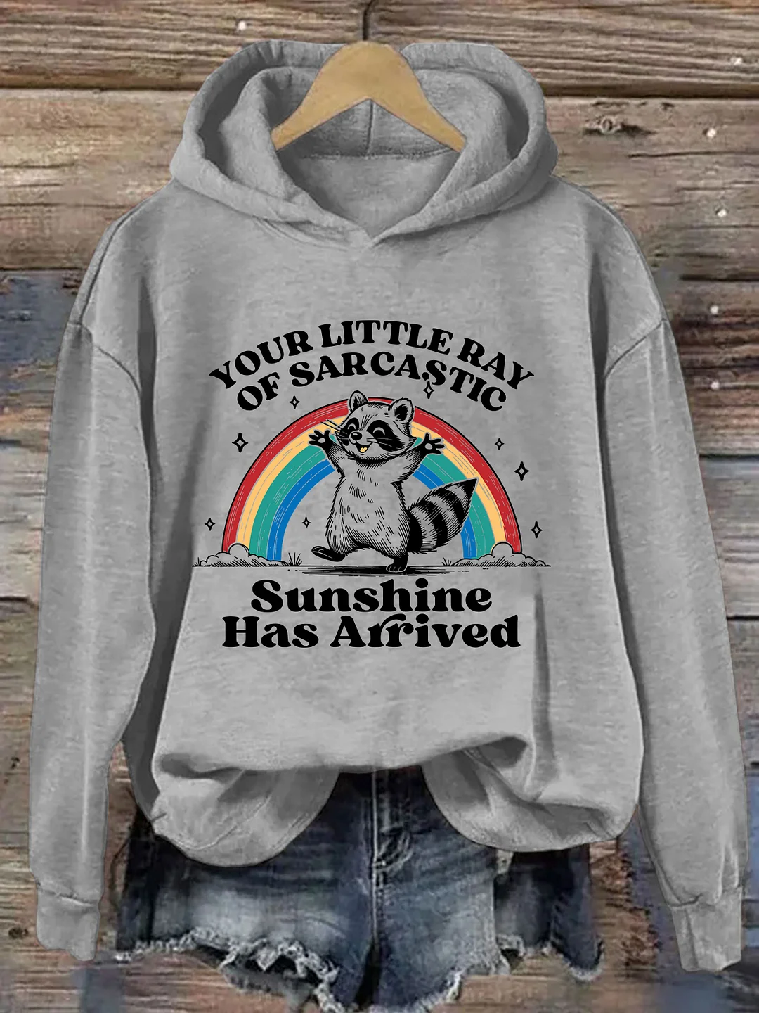 Your Little Ray Of Sarcastic Sunshine Has Arrived Hoodie