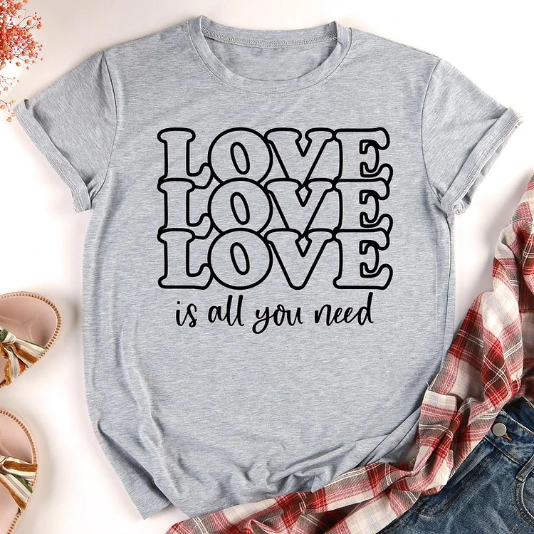 Love is All You Need T-shirt Tee -011470-Annaletters