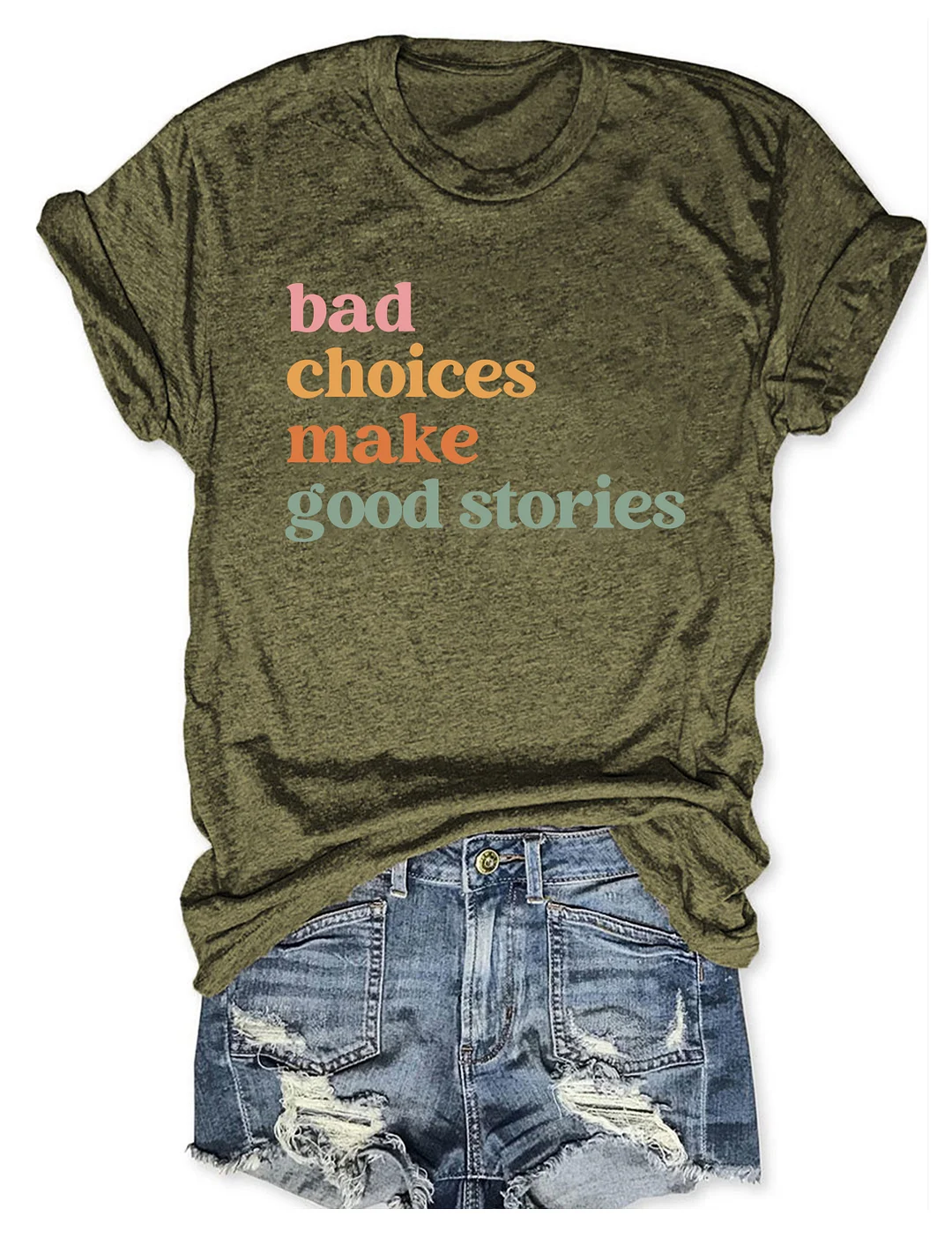 Bad Choices Make Good Stories T-shirt