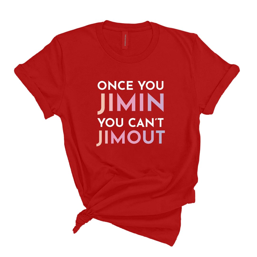 Once you Jimin you cant  Jimout T-Shirt, Hoodie