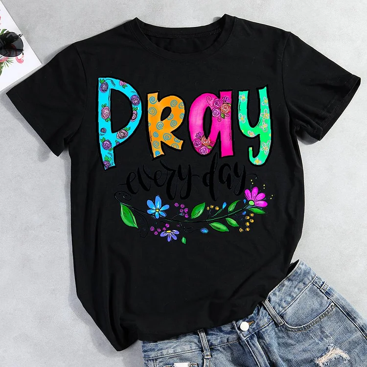 Pray Everyday Round Neck T-shirt-Annaletters