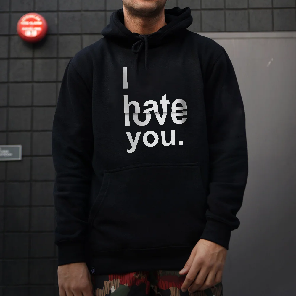 I Hate You I Love You Hoodie -  UPRANDY