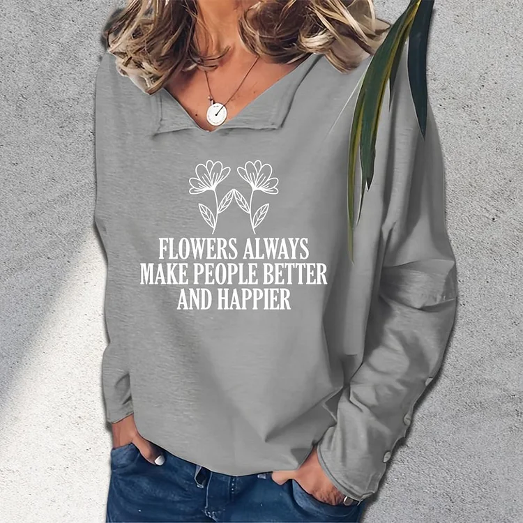 flowers always make people better and happier V-neck loose  sweatshirt_G242-0023543