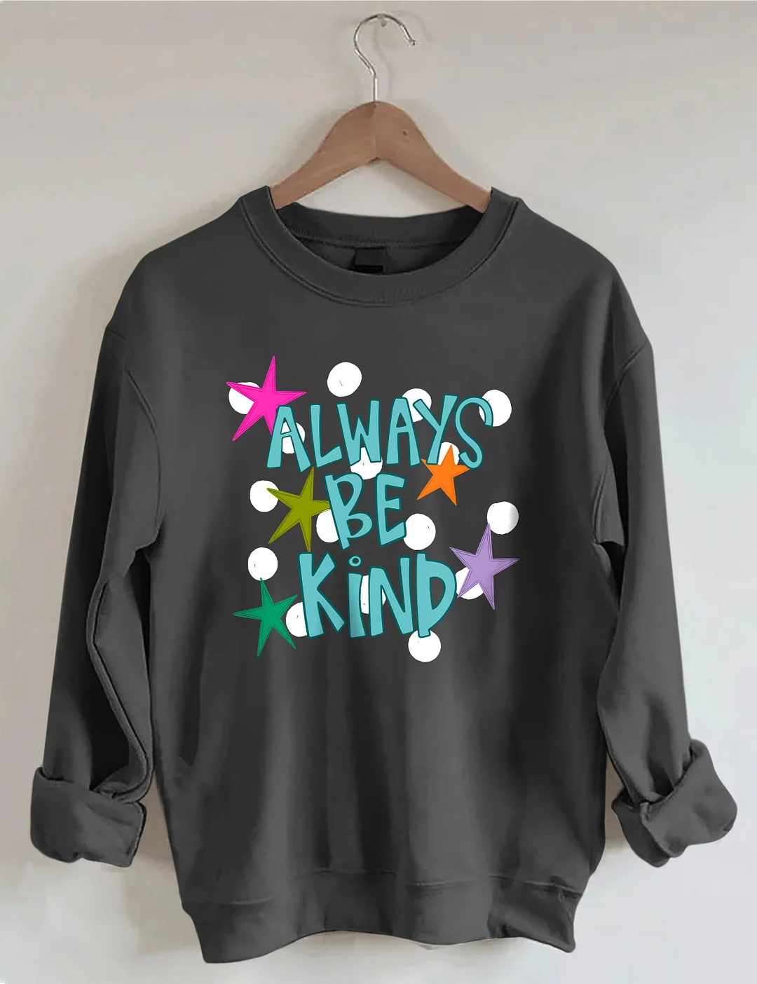 Always Be Kind Sweatshirt