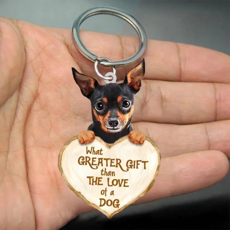 VigorDaily Miniature Pinchers What Greater Gift Than The Love Of A Dog Acrylic Keychain GG037