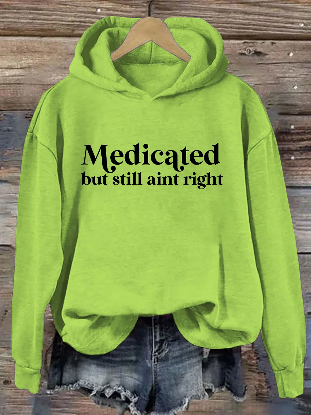 Medicated But Still Aint Right Hoodie