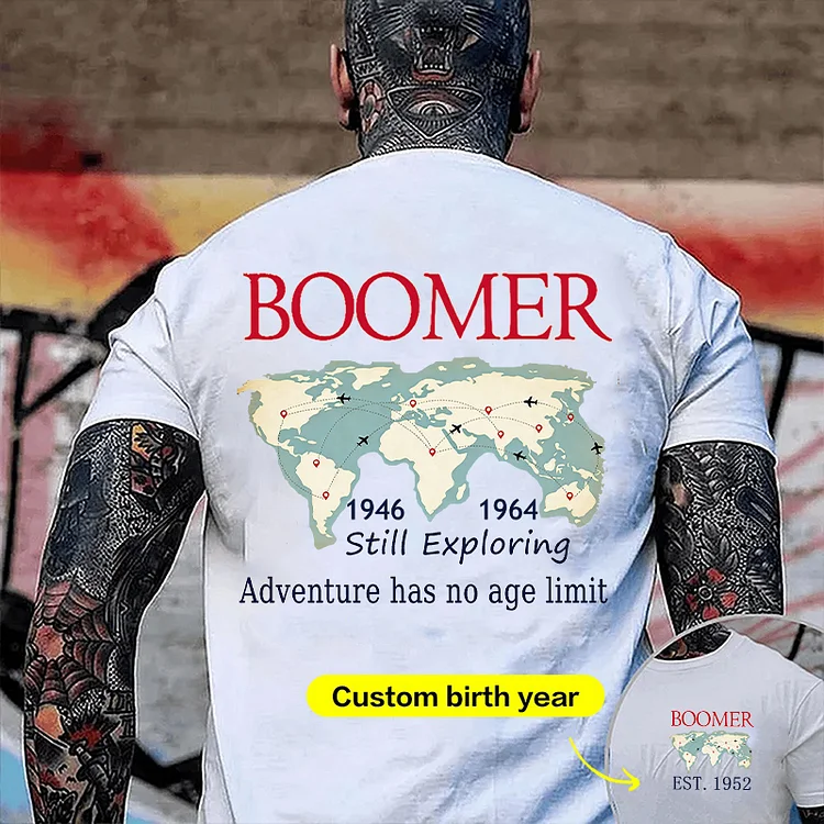 Boomer Still Exploring Unisex T-shirt,Adventure has no age limit  Hoodie, Custom Year Of Birth Sweatshirt