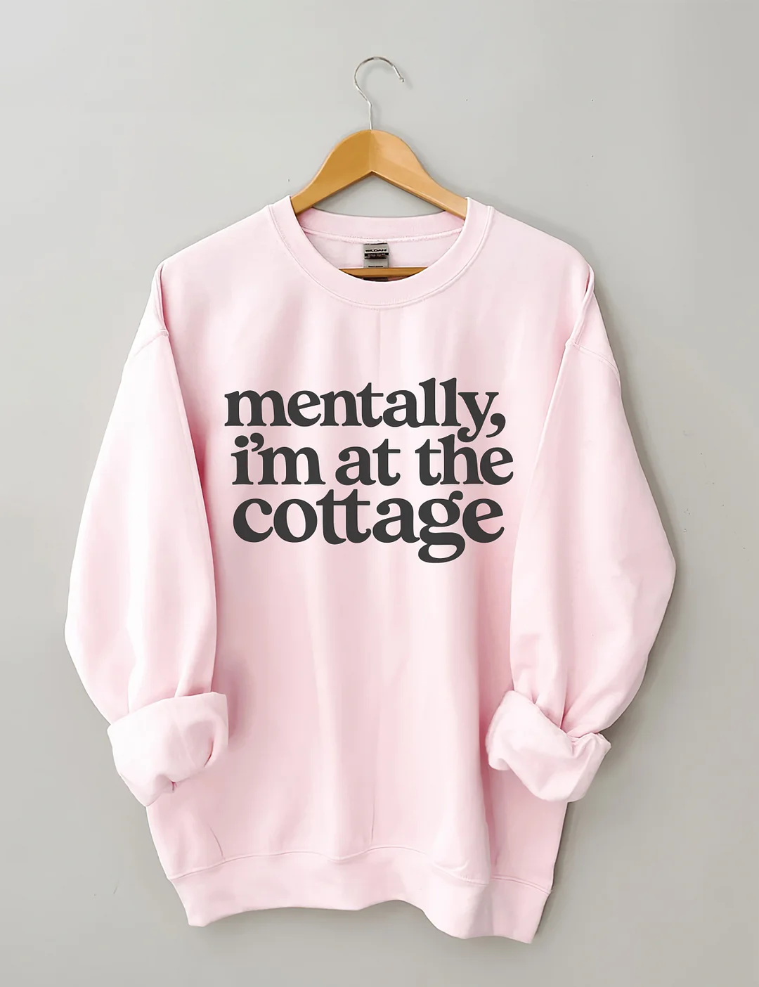 Mentally I'm At the Cottage Sweatshirt