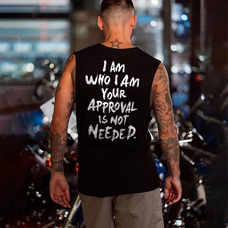 I Am Who I Am Your Approval Is Not Needed Printed Men's Vest -  UPRANDY