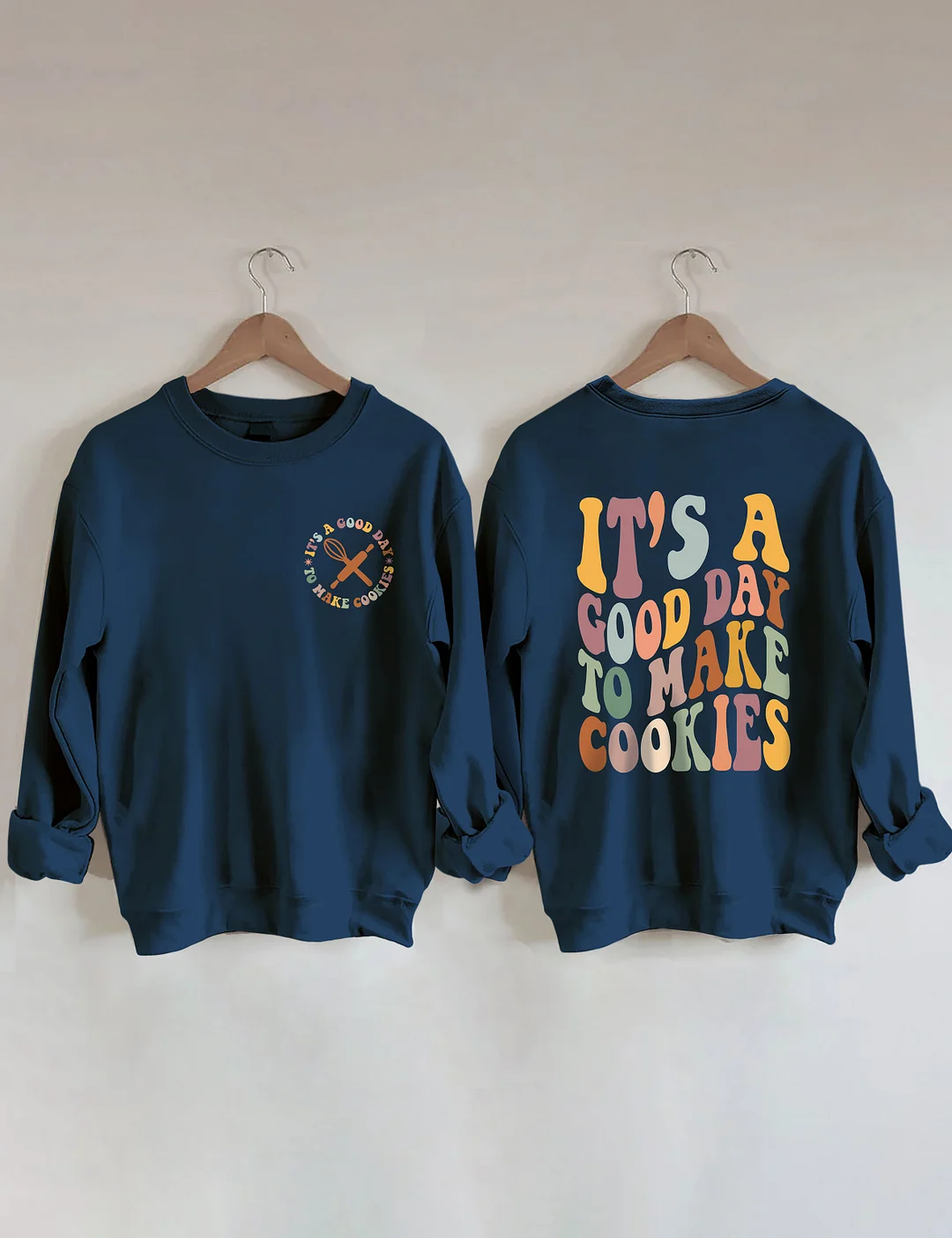 It's A Good Day To Make Cookies Sweatshirt