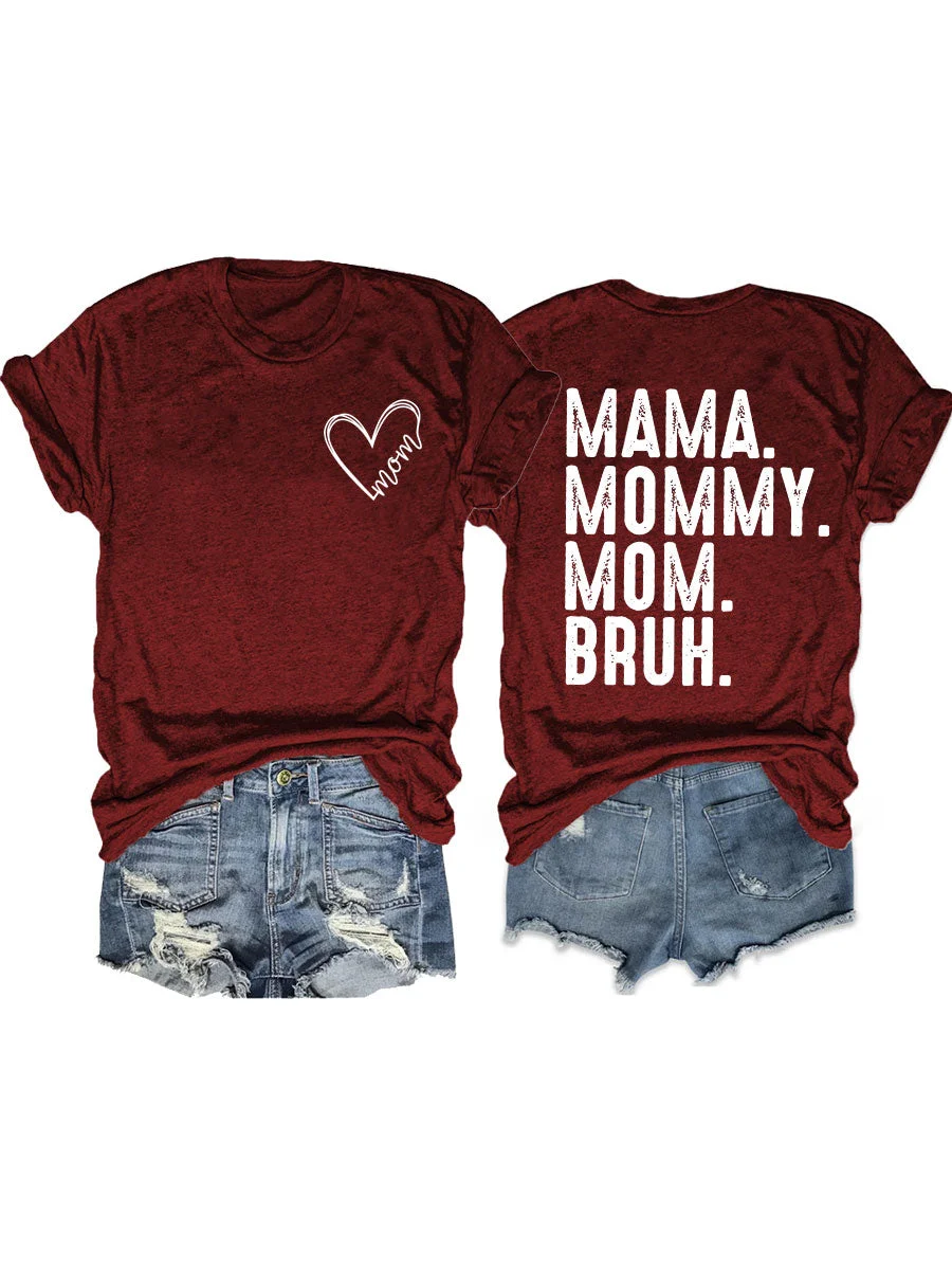 Love Mom, Mama Mommy Mom Bruh T-Shirt