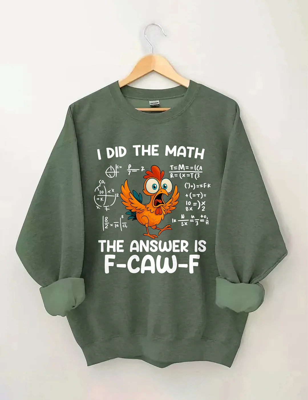 I Did The Math The Answer Is F-CAW-F Sweatshirt