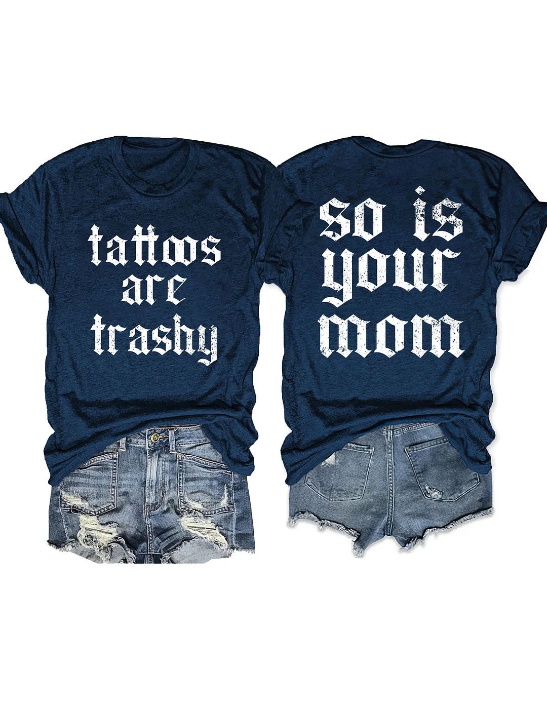 Tattoos Are Trashy So Is Your Mom Funny Tattoo Lover T-shirt
