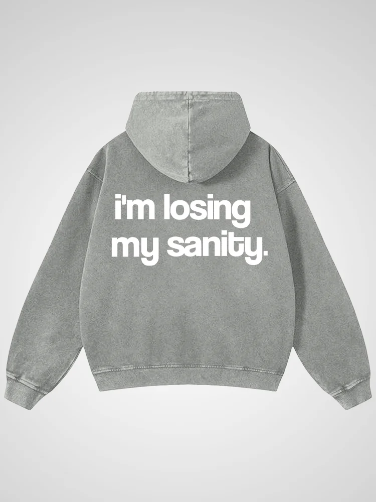 Im Losing My Sanity Hoodie