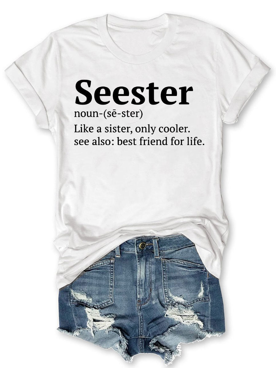 Seester Like A Sister Only Cooler T-shirt