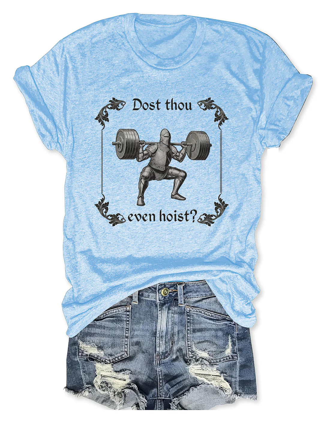 Dost Thou Even Hoist T-shirt