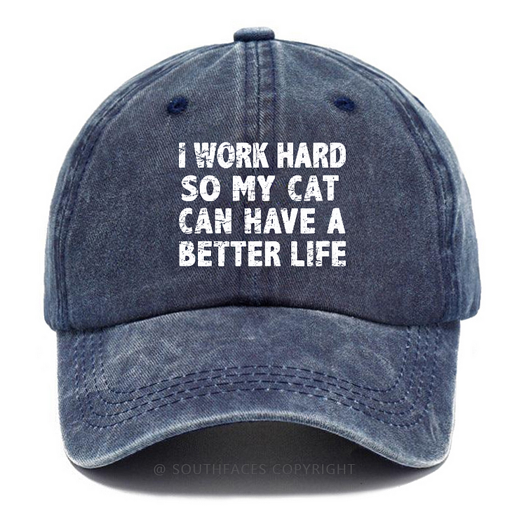 I Work Hard So My Cat Can Have A Better Life Funny Hats